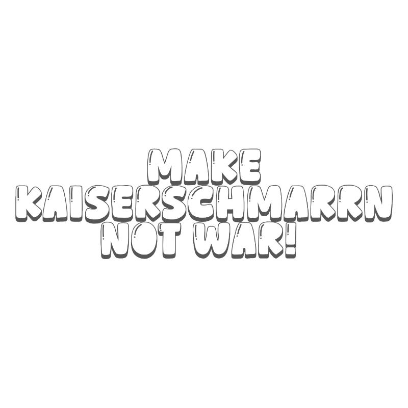 Make Kaiserschmarrn Not War!