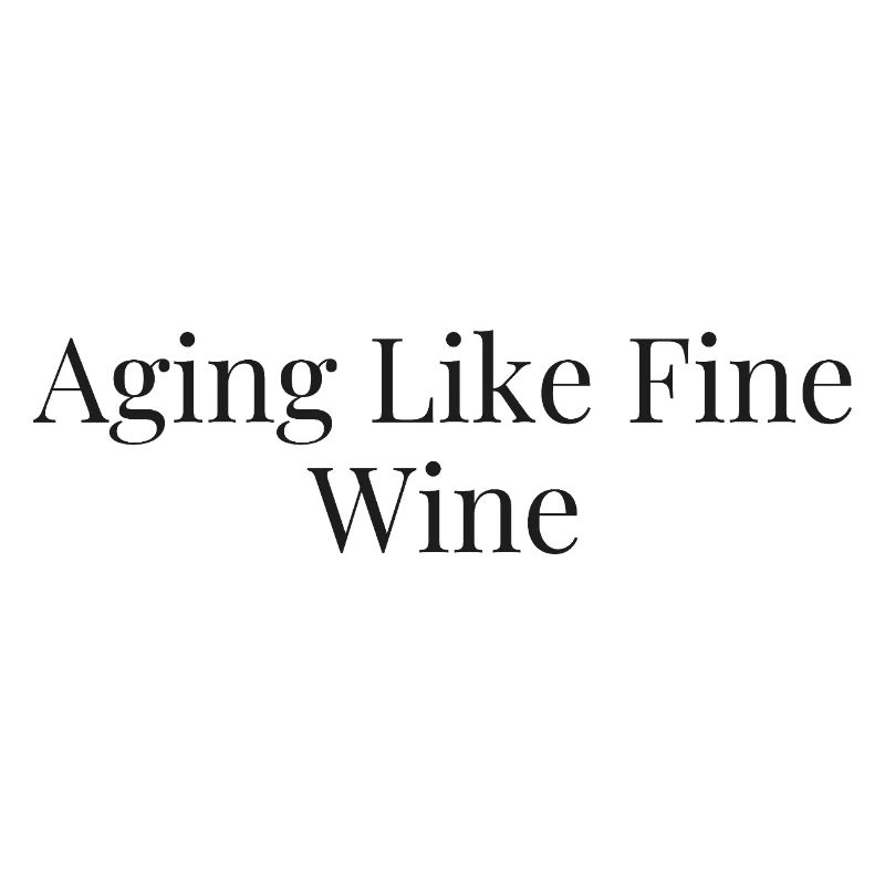 Altern wie feiner Wein