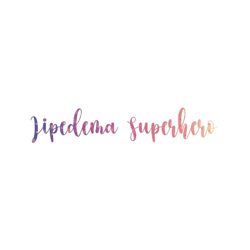 Lipedema Superhero Slogan