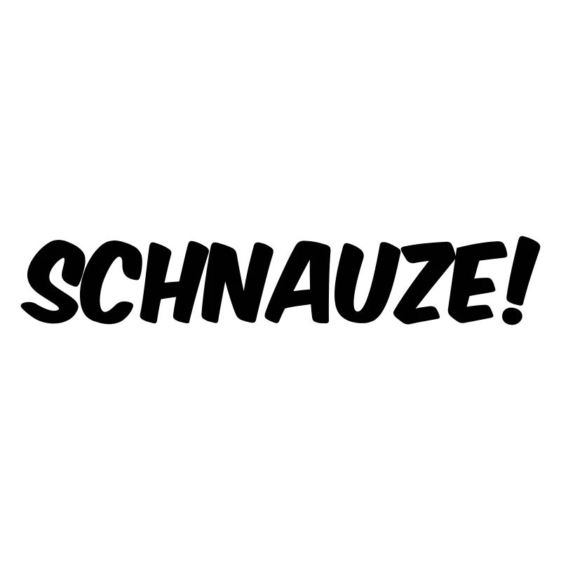 Schnauze!