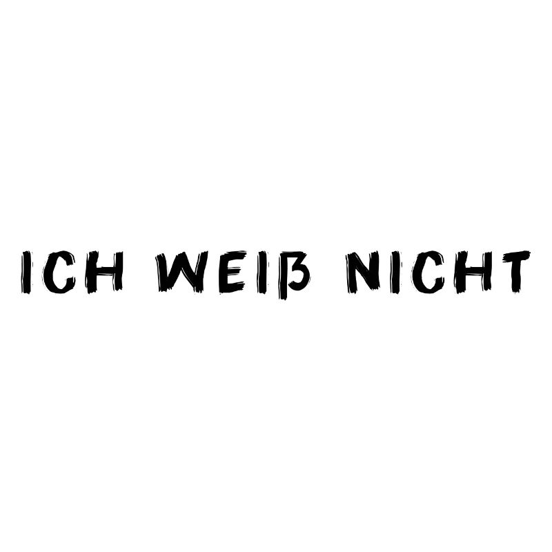 Ich weiß nicht