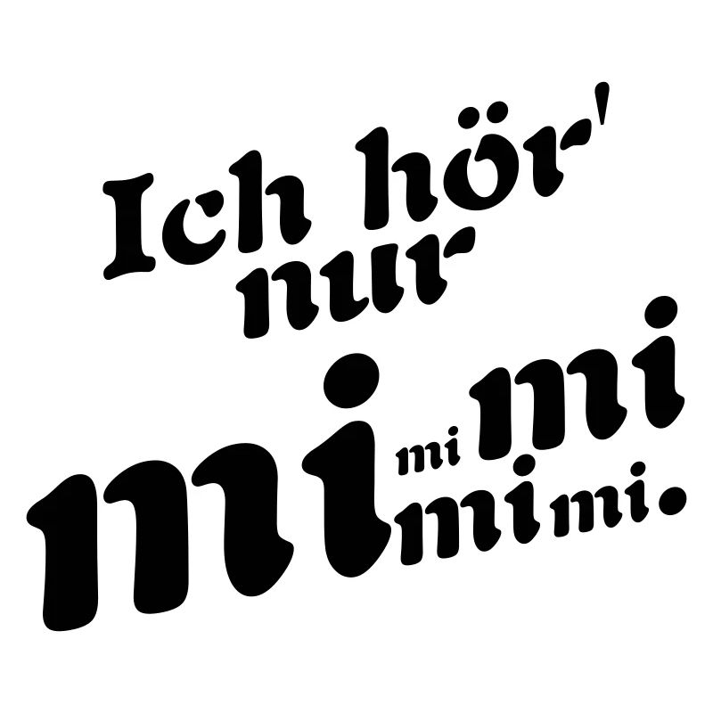 Ich hör' nur Mimi !