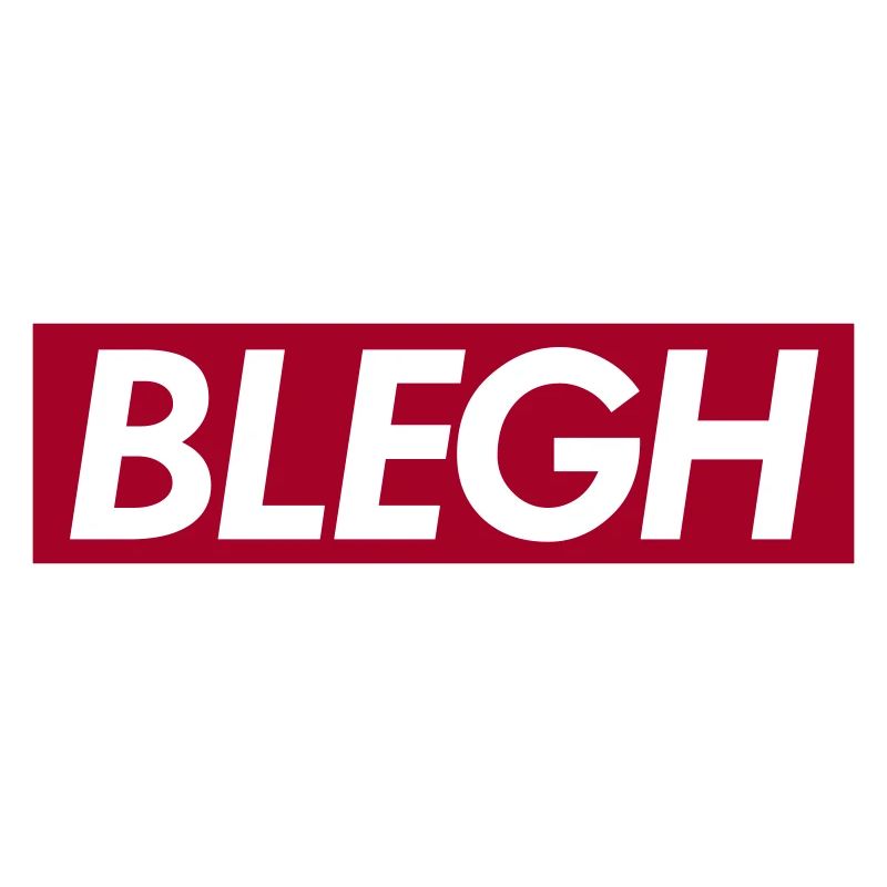 BLEGH