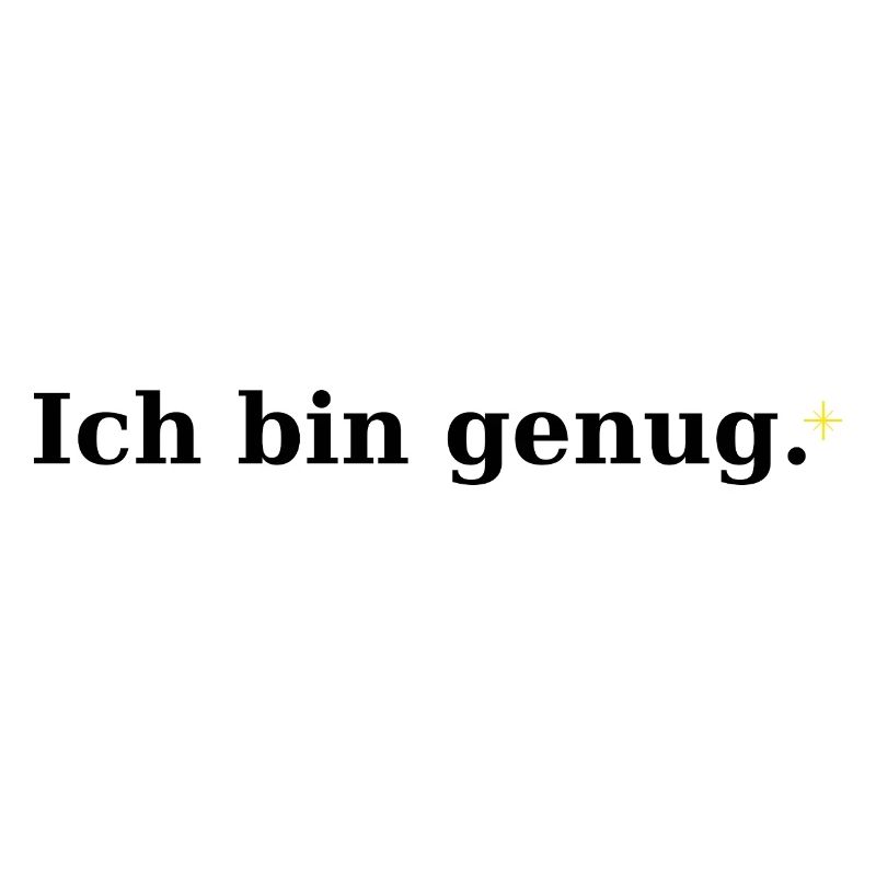 Ich bin genug