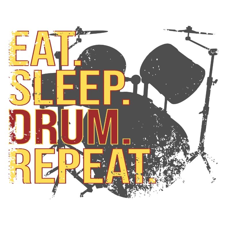 Eat. Sleep. Drum. Repeat.