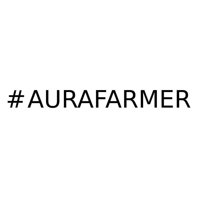 #AURAFARMER