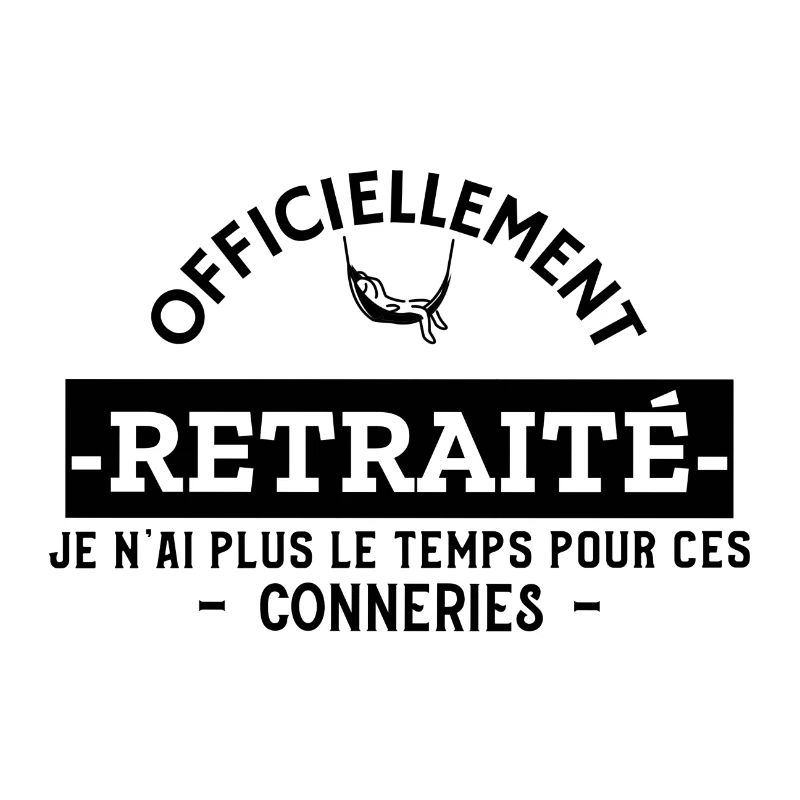 À la retraite - plus le temps pour ces conneries