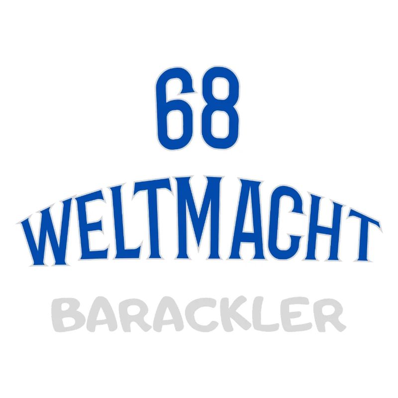 68 Weltmacht Barackler