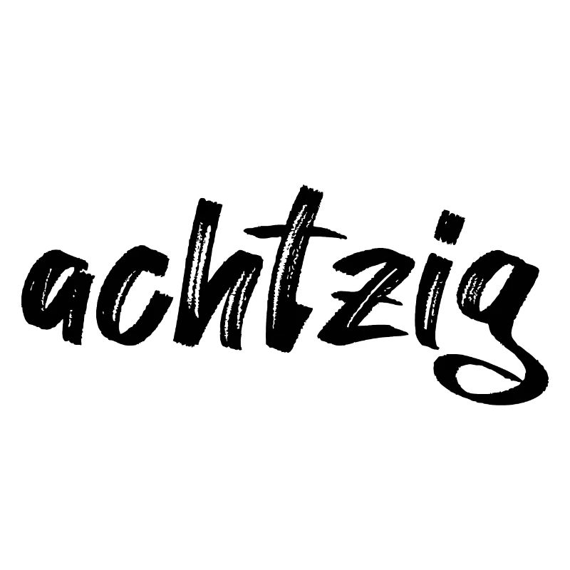 Achtzig Schriftzug 80