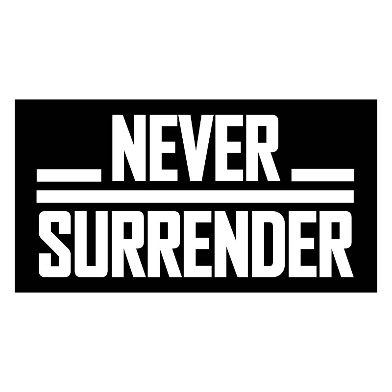 Never Surrender