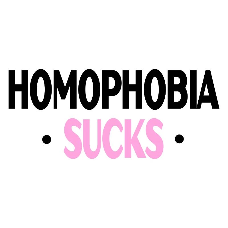 HOMOPHOBIA SUCKS