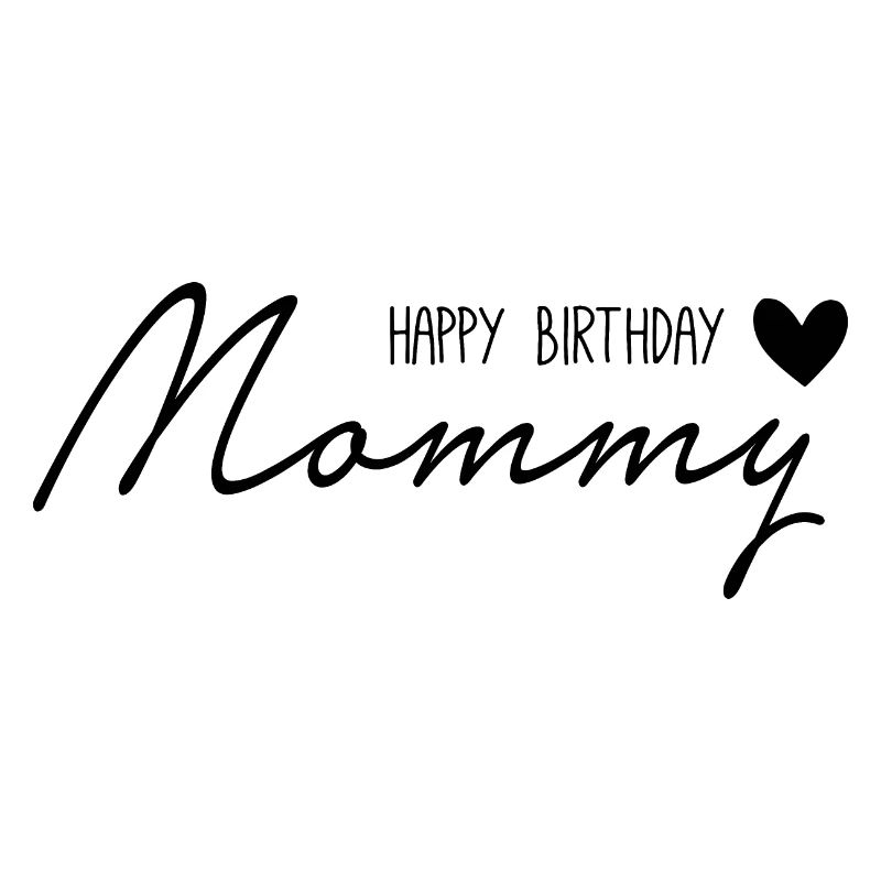 Happ Birthday, Mommy