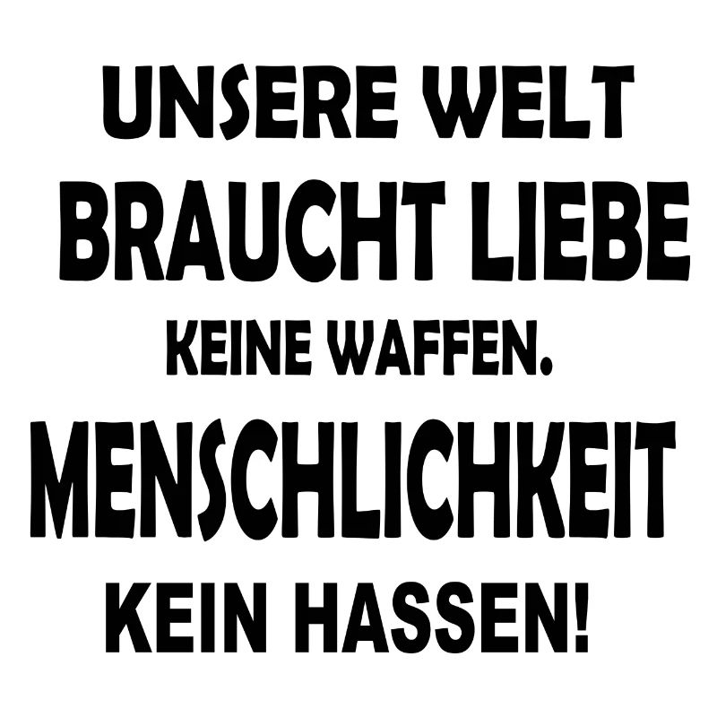 Weltfrieden. Spruch. Menschlichkeit