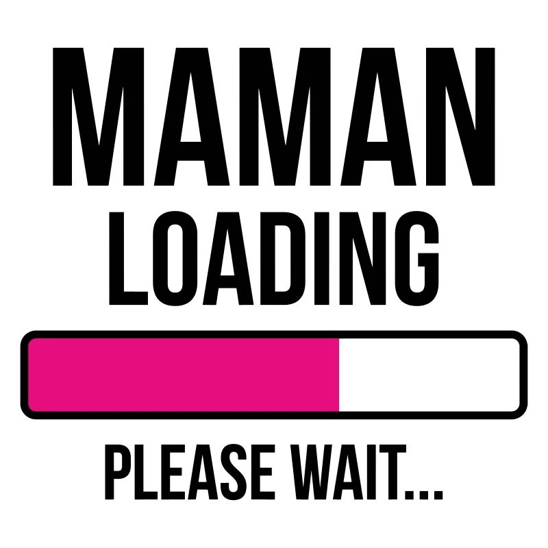 Maman loading... Please Wait - Future Mère