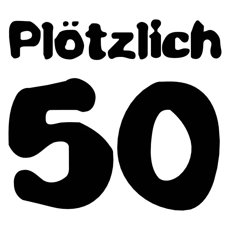 Plötzlich 50 Jahre