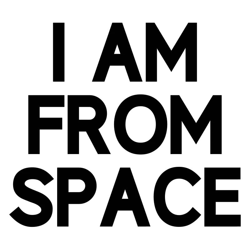 Je suis de l'espace Alien Anders Alien