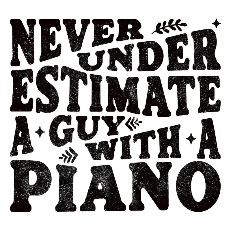 Never underestimate a guy with a piano