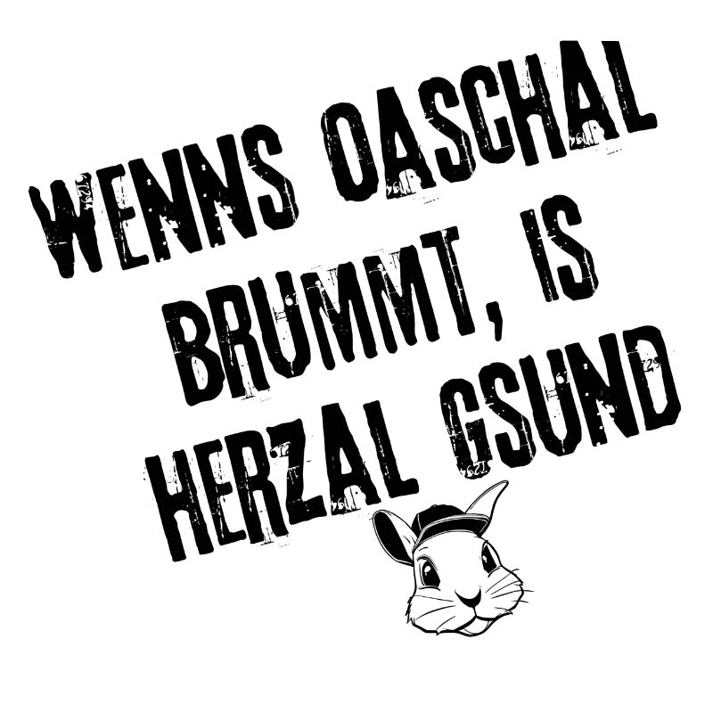 OaschalBrummt_HerzalGsund_Style | Redewendung