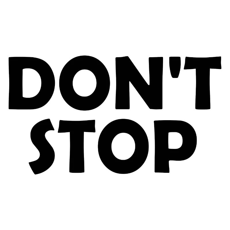 Dont stop