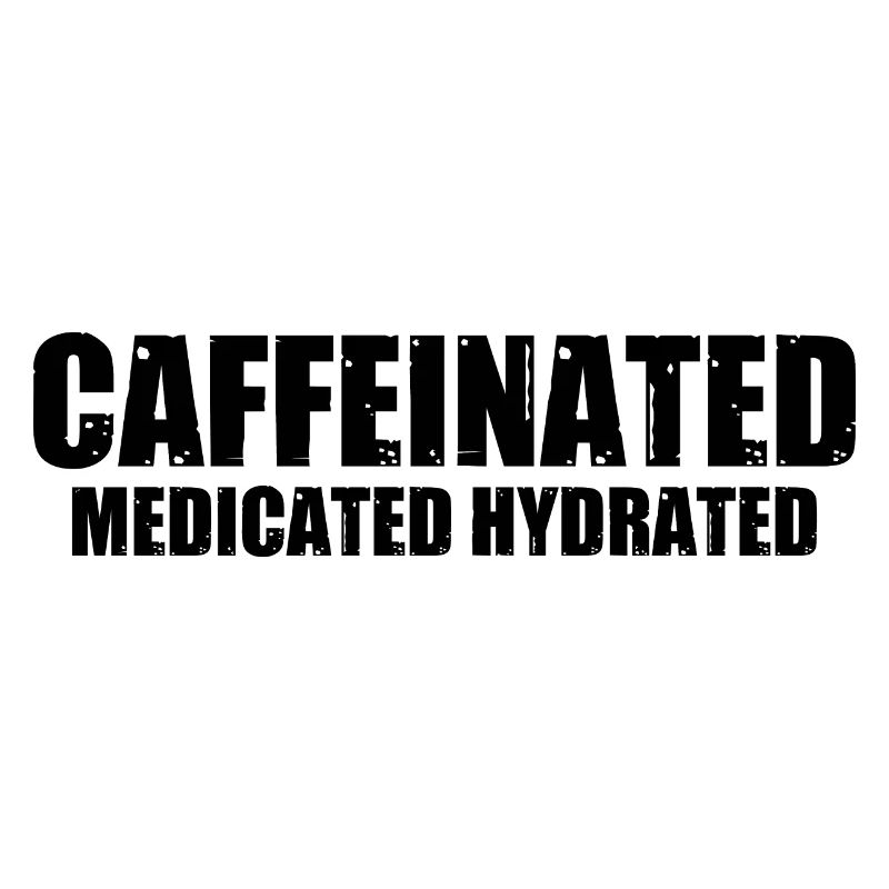 Caffeinated Medicated Hydrated 4