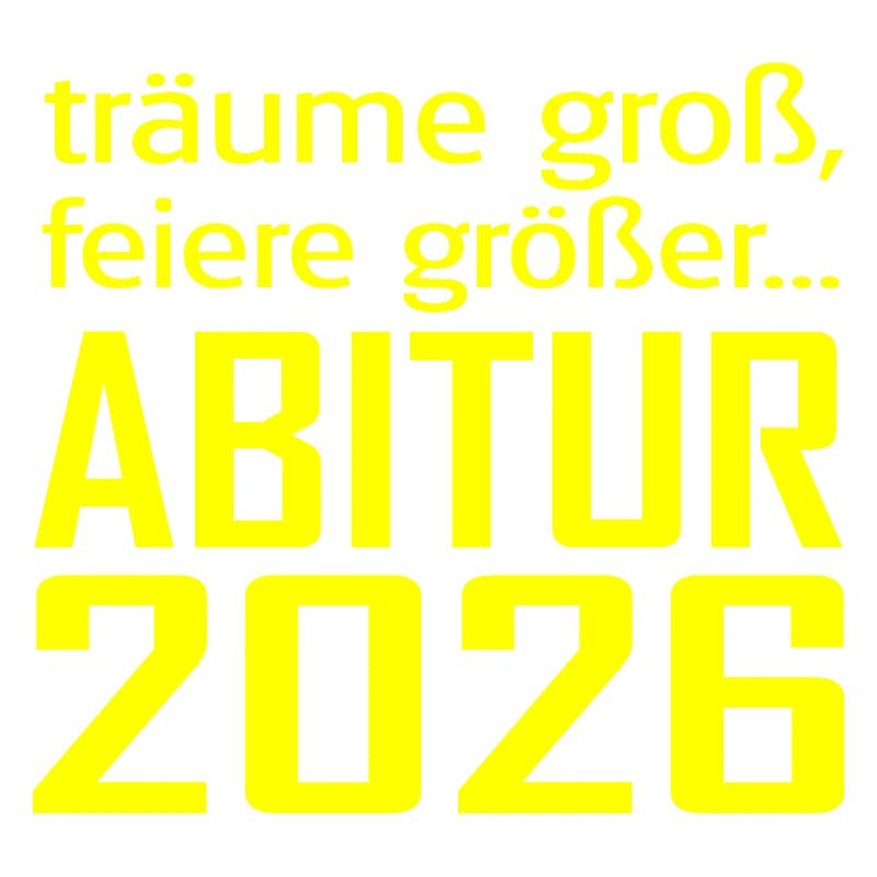 Abitur 2026 Träume Groß