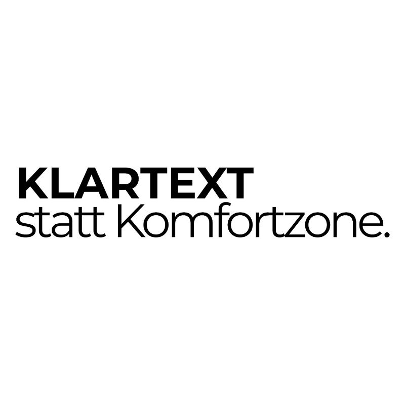 Klartext statt Komfortzone