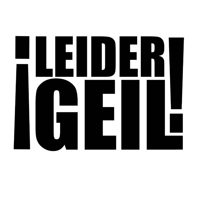 Leider geil