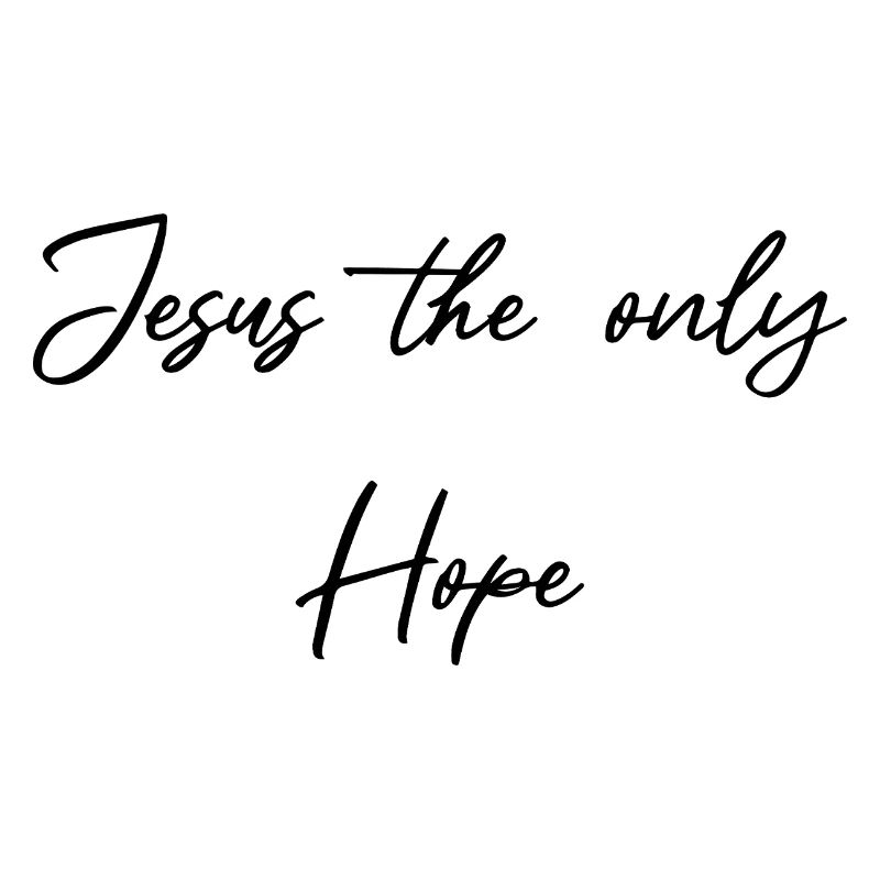 Jesus die einzige Hoffnung