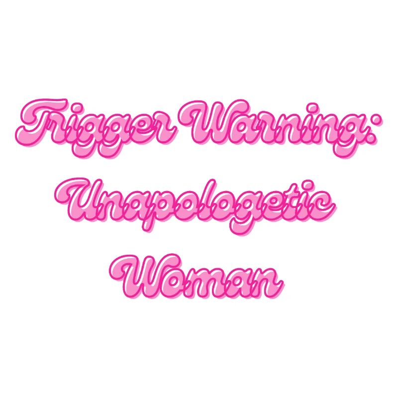 Unapologetic Woman Triggerwarnung