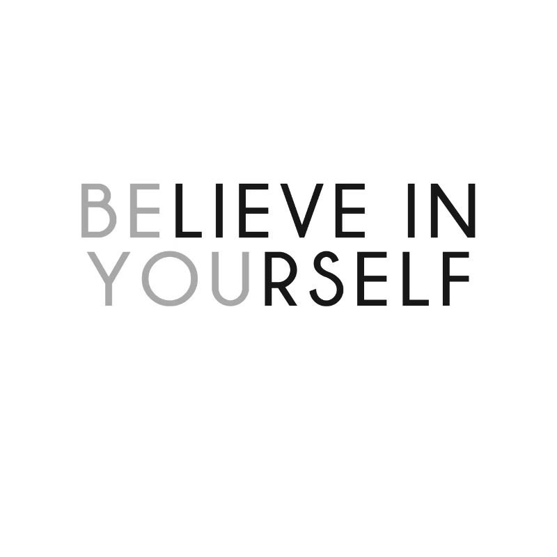 Believe in Yourself