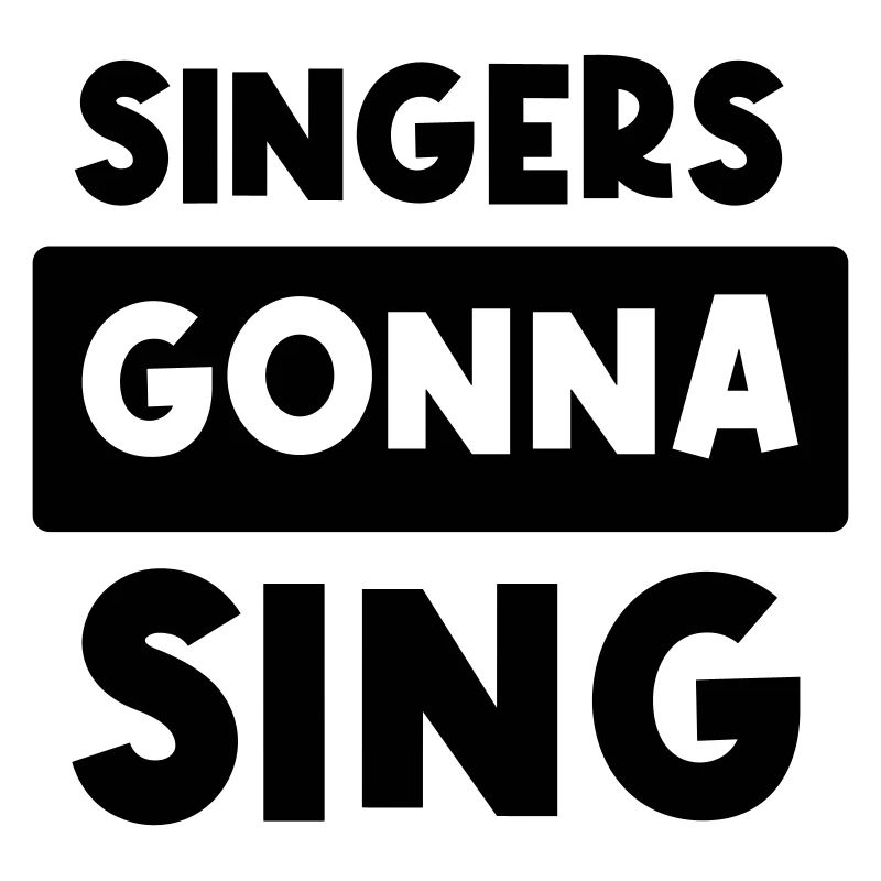 Singers gonna sing
