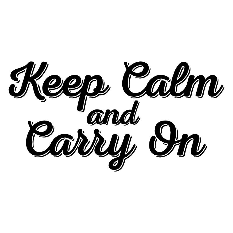 Keep Calm and Carry On