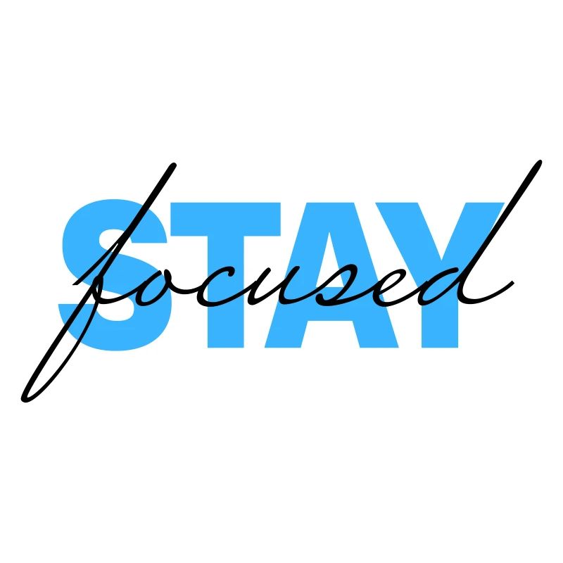 stay focused