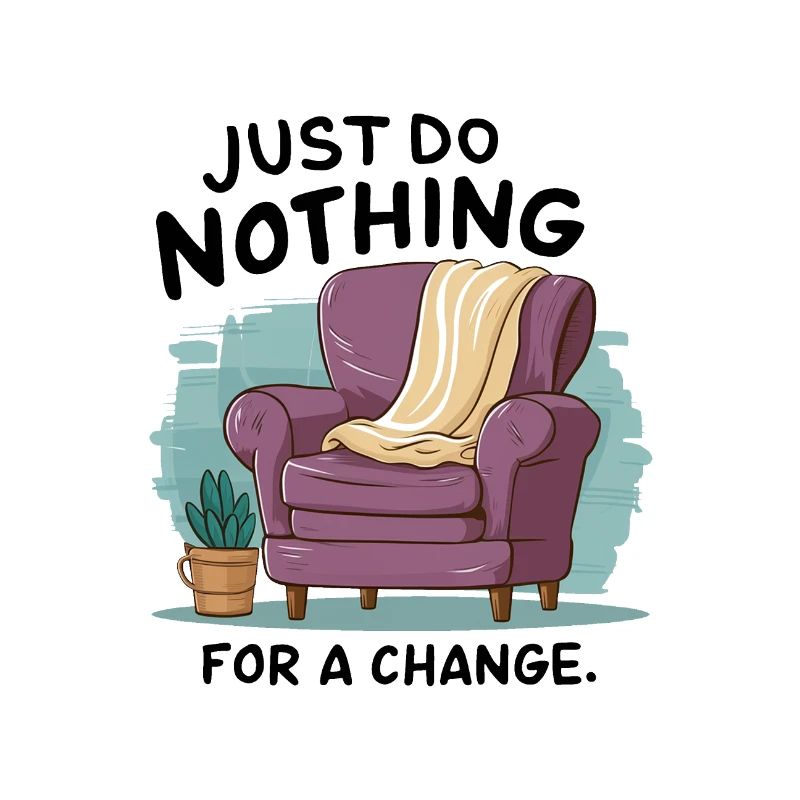 For a change, just do nothing.