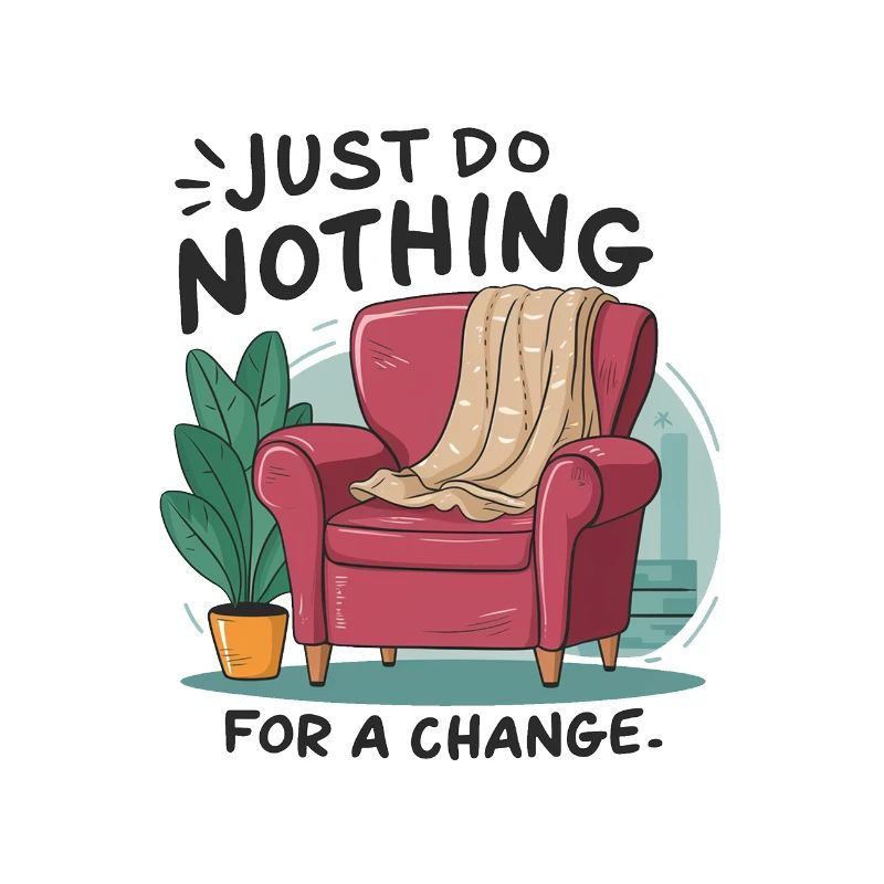 For a change, just do nothing.