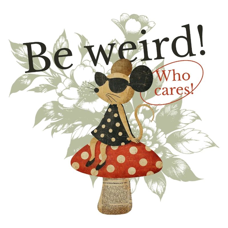 Be Weird Pilz Collage