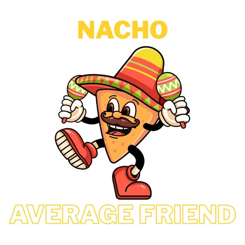 Nacho Durchschnittlicher Freund