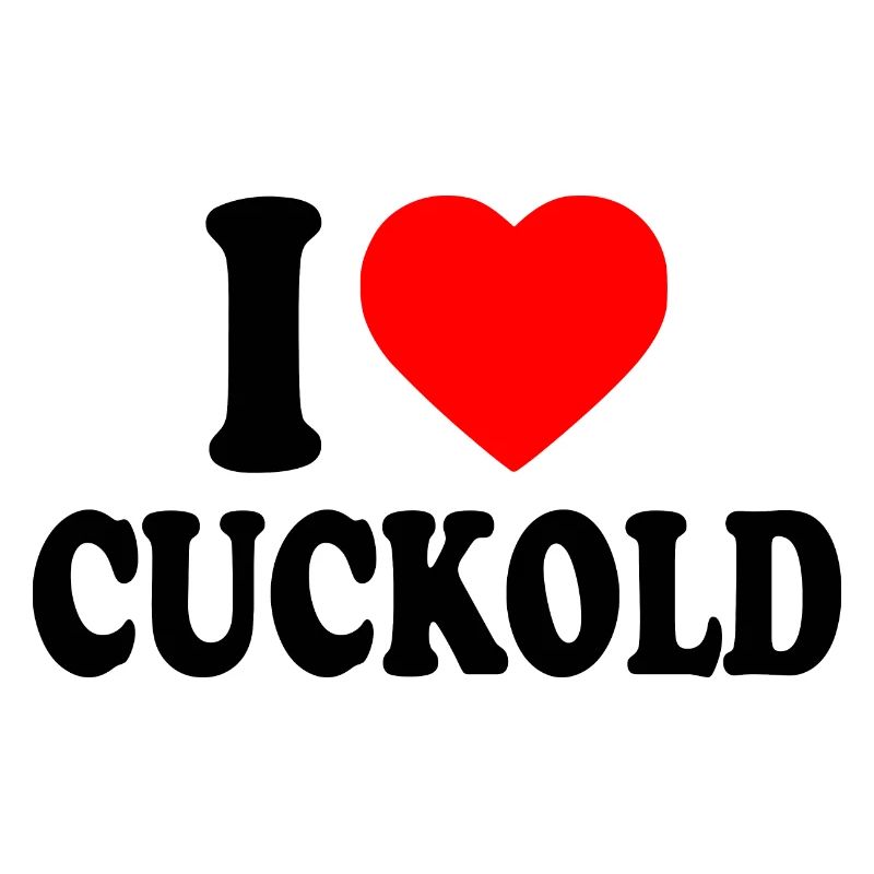 I love cuckold