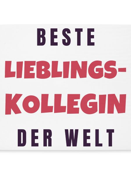 Beste Lieblingskollegin der Welt