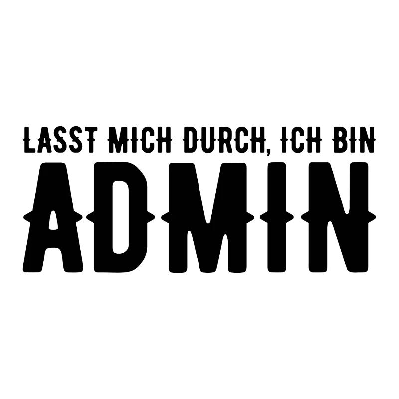 Lasst mich durch ich bin admin Geschenk Nerd