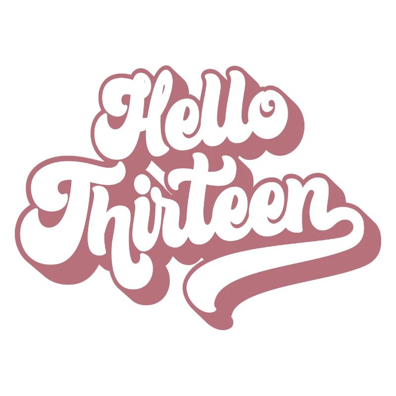 13th Birthday Gift, Hello Thirteen, 13 Years Old