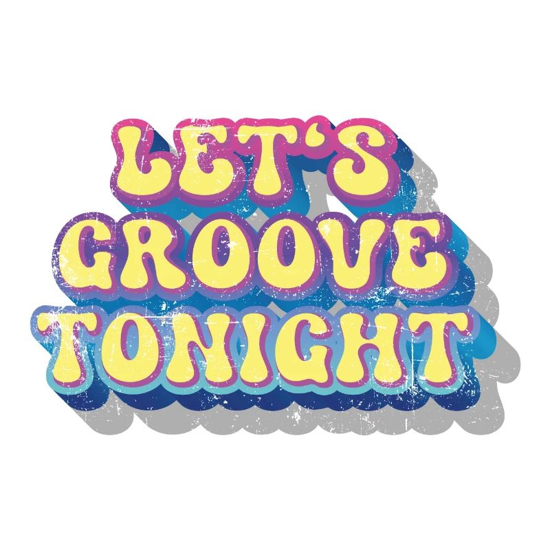 Let's groove tonight