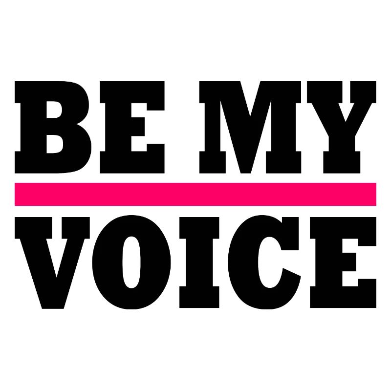 Be my voice