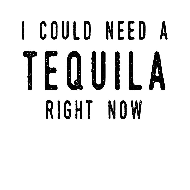 Ich brauche Tequila