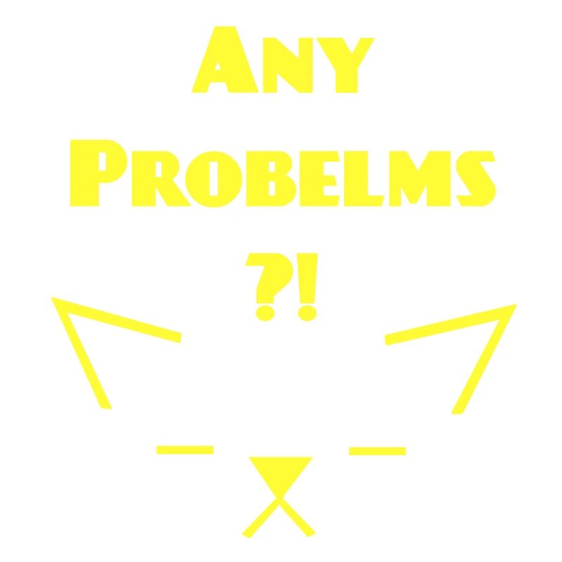 Any Problems V 1, Katzen Sprüche