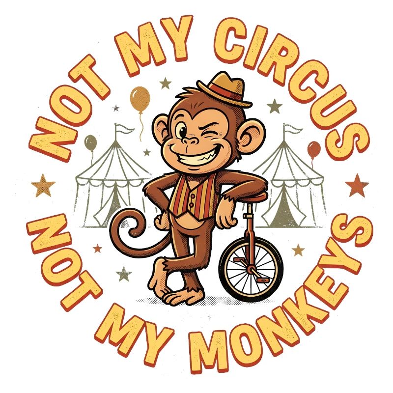 Pas mon cirque, pas mes singes