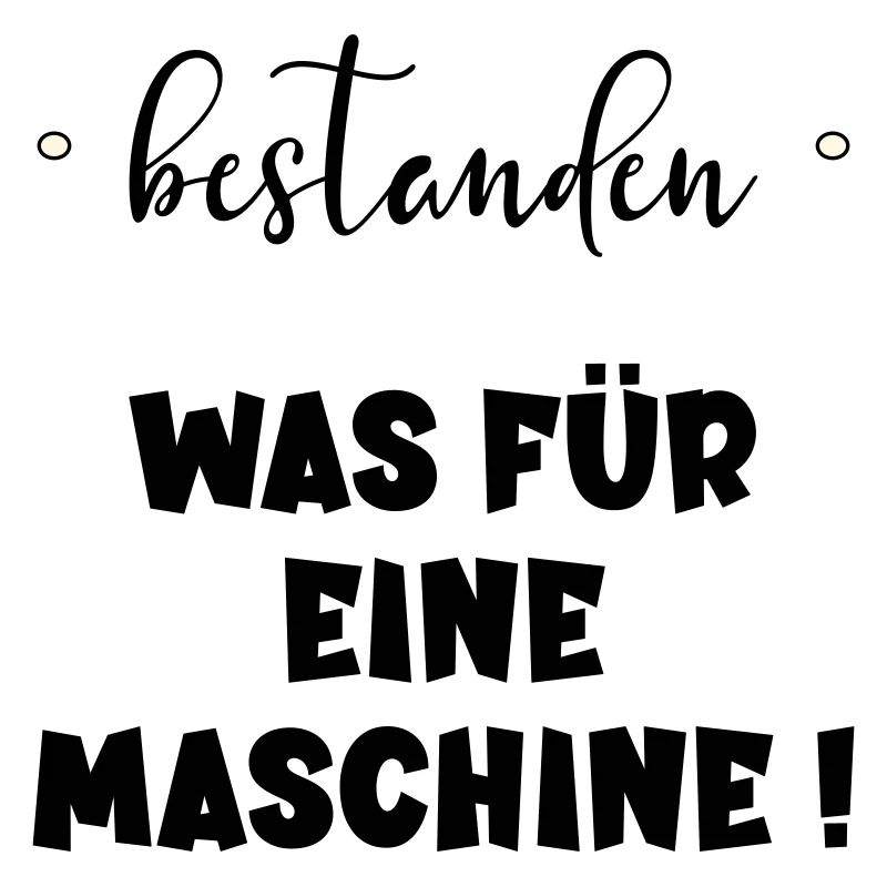 Abschluss Bestanden - Maschine