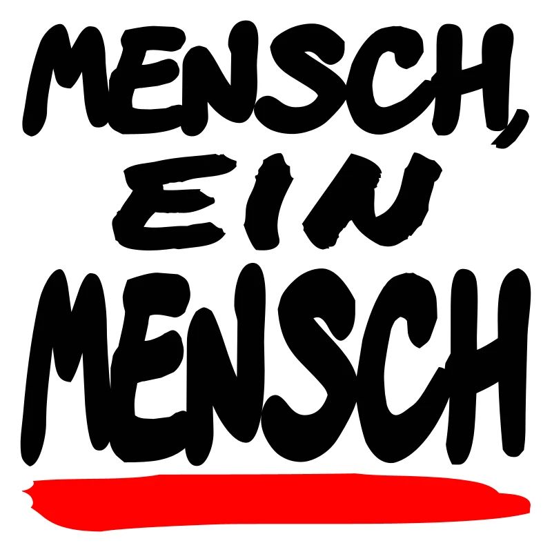 Mensch ein Mensch