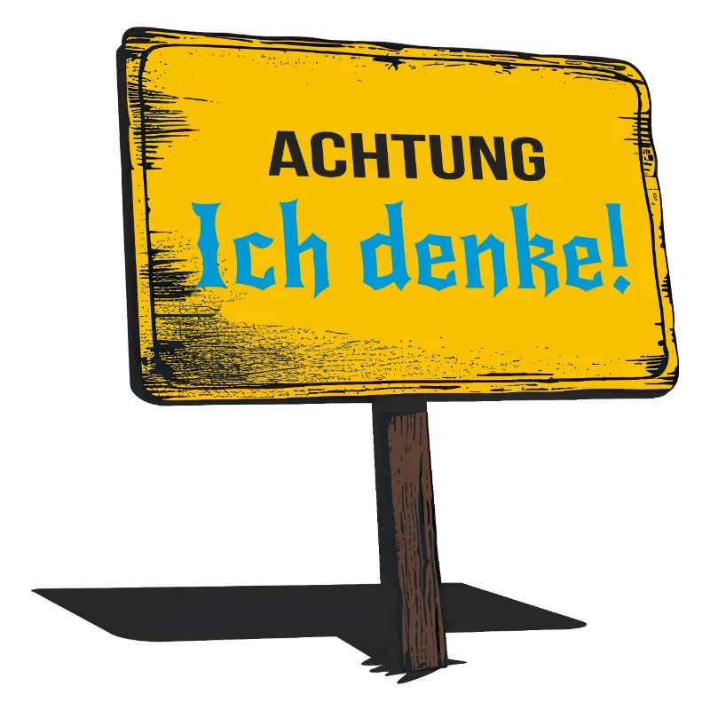 Achtung Ich denke Sign