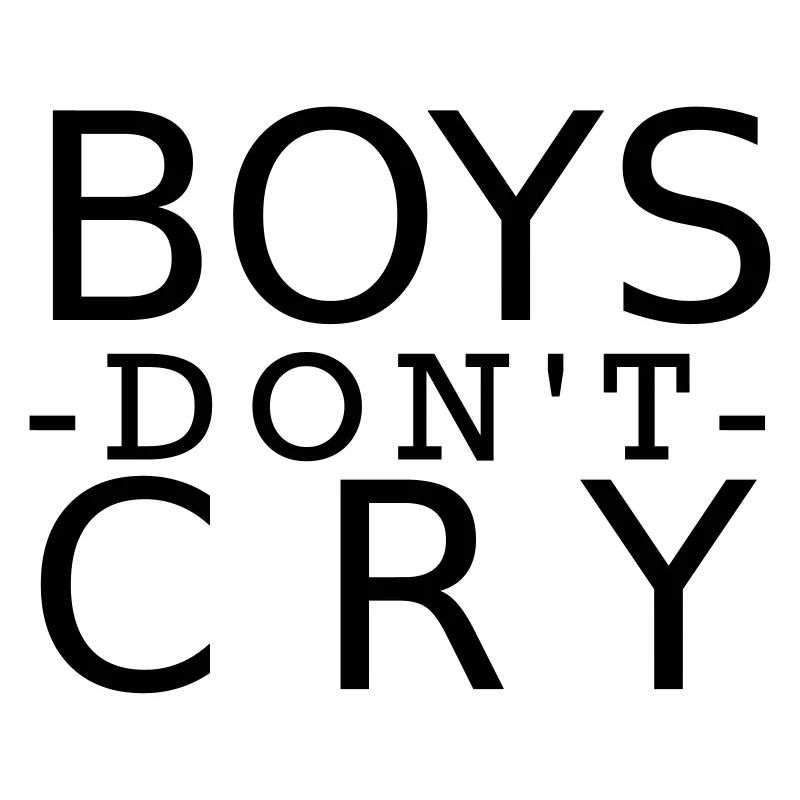 Boys don´t cry.